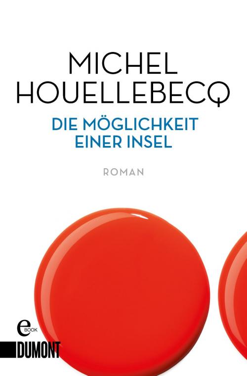 Cover of the book Die Möglichkeit einer Insel by Michel Houellebecq, DuMont Buchverlag