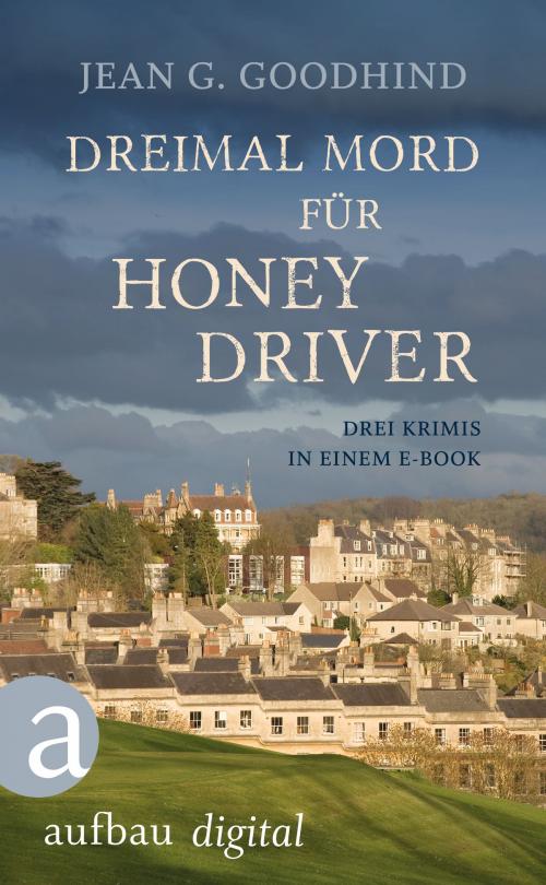 Cover of the book Dreimal Mord für Honey Driver by Jean G. Goodhind, Aufbau Digital