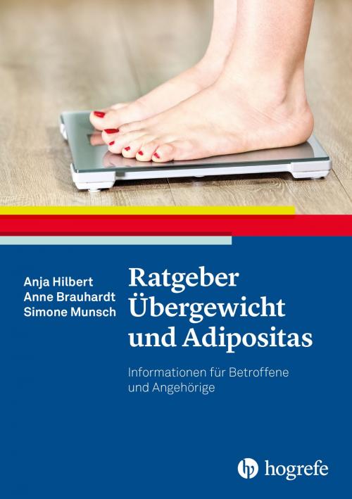 Cover of the book Ratgeber Übergewicht und Adipositas by Anne Brauhardt, Simone Munsch, Anja Hilbert, Hogrefe Verlag Göttingen