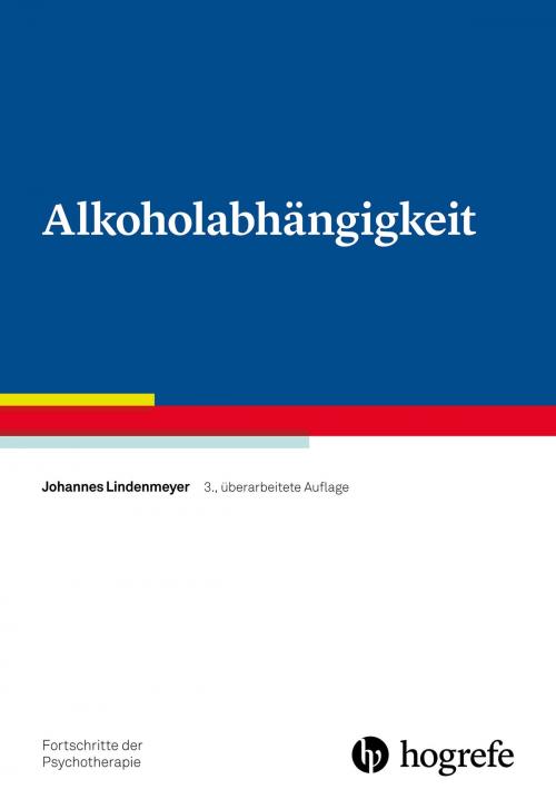 Cover of the book Alkoholabhängigkeit by Johannes Lindenmeyer, Hogrefe Verlag Göttingen