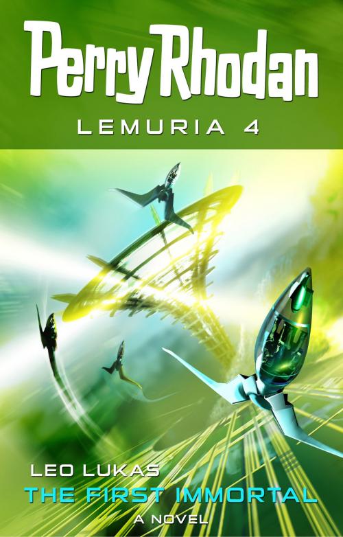 Cover of the book Perry Rhodan Lemuria 4: The First Immortal by Leo Lukas, Perry Rhodan digital