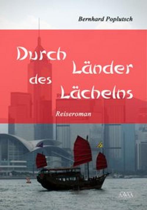 Cover of the book Durch Länder des Lächelns by Bernhard Poplutsch, AAVAA Verlag