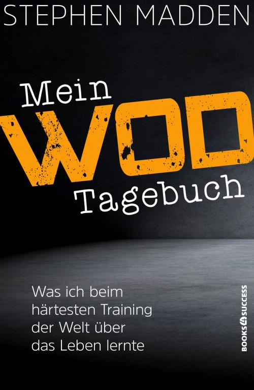 Cover of the book Mein WoD-Tagebuch by Stephen Madden, books4success