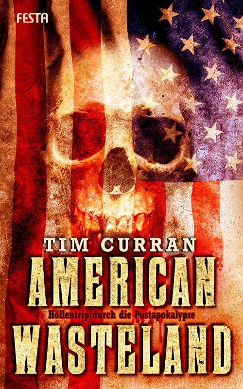 Cover of the book American Wasteland by Tim Curran, Festa Verlag
