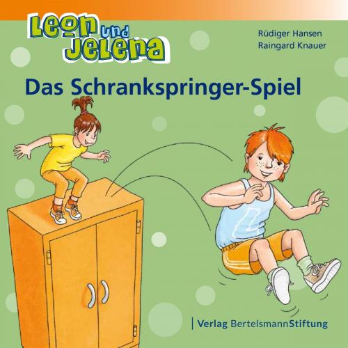 Cover of the book Leon und Jelena - Das Schrankspringer-Spiel by Rüdiger Hansen, Raingard Knauer, Verlag Bertelsmann Stiftung
