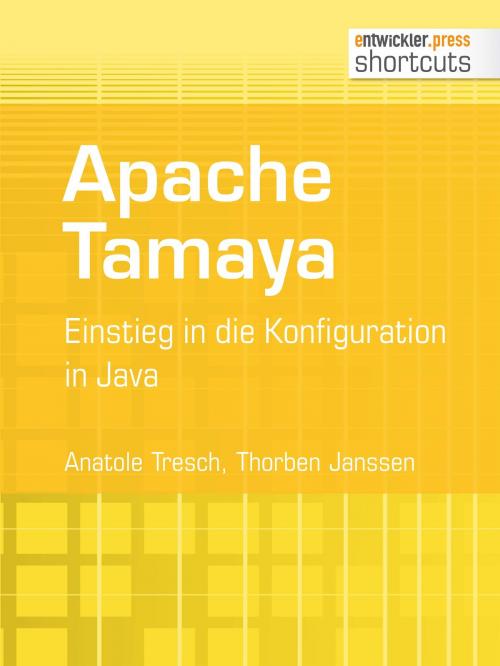 Cover of the book Apache Tamaya by Anatole Tresch, Thorben Janssen, entwickler.press