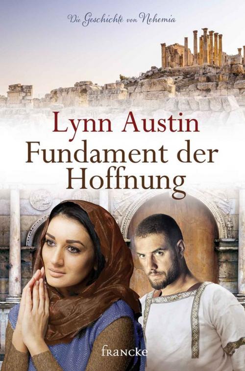Cover of the book Fundament der Hoffnung by Lynn Austin, Francke-Buchhandlung
