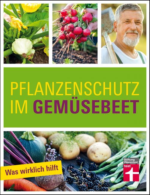 Cover of the book Pflanzenschutz im Gemüsebeet by Joachim Mayer, Stiftung Warentest