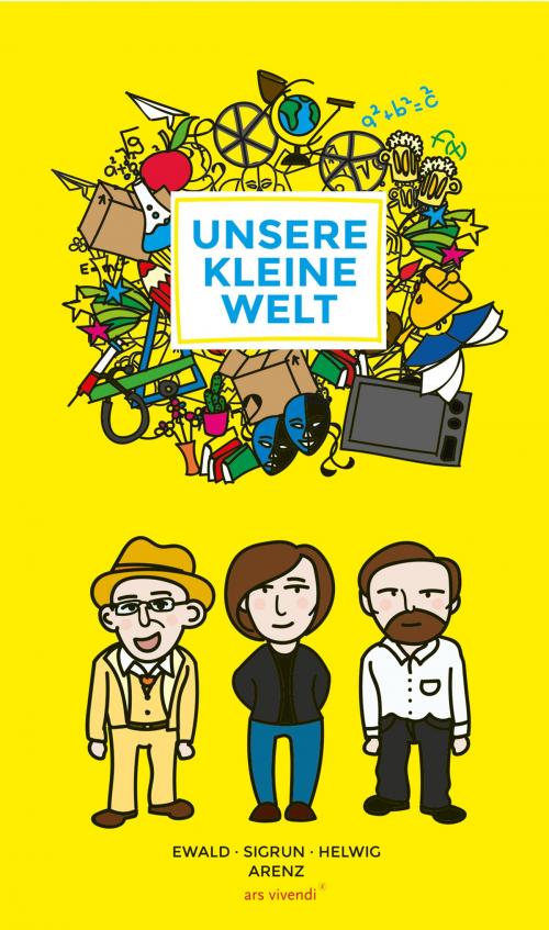 Cover of the book Unsere kleine Welt (eBook) by Sigrun Arenz, Helwig Arenz, Ewald Arenz, ars vivendi Verlag
