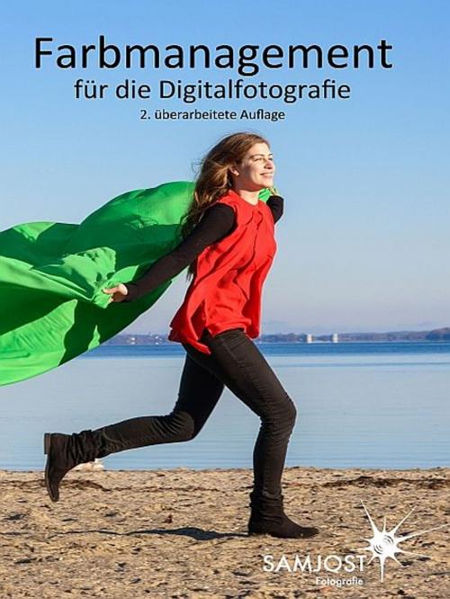 Cover of the book Farbmanagement für die Digitalfotografie by Sam Jost, Sam Jost