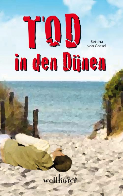 Cover of the book Tod in den Dünen: Ostfrieslandkrimi by Bettina von Cossel, Wellhöfer Verlag