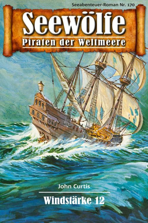 Cover of the book Seewölfe - Piraten der Weltmeere 170 by John Curtis, Pabel eBooks
