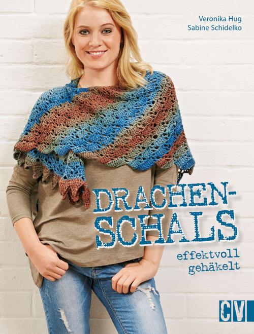 Cover of the book Drachenschals effektvoll gehäkelt by Veronika Hug, Sabine Schidelko, Christophorus Verlag