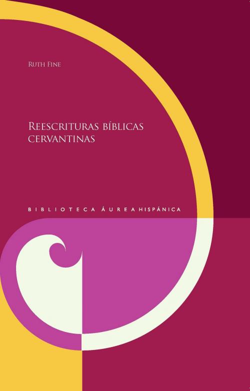 Cover of the book Reescrituras bíblicas cervantinas by Ruth Fine, Iberoamericana Editorial Vervuert
