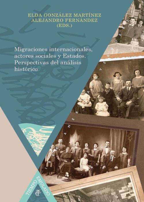 Cover of the book Migraciones internacionales, actores sociales y Estados Perspectivas del análisis histórico by , Iberoamericana Editorial Vervuert