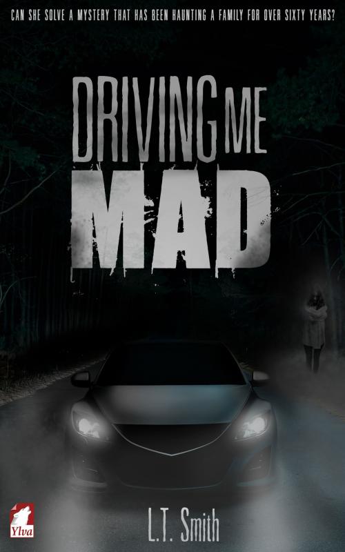 Cover of the book Driving Me Mad by L.T. Smith, Ylva Publishing
