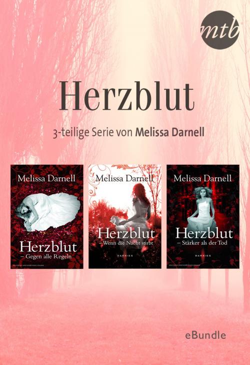 Cover of the book Herzblut - 3-teilige Serie von Melissa Darnell by Melissa Darnell, MIRA Taschenbuch