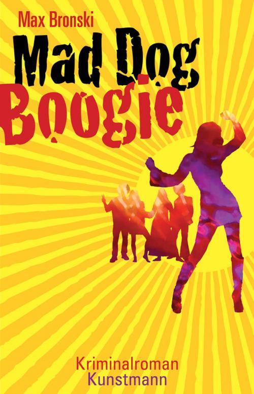 Cover of the book Mad Dog Boogie by Max Bronski, Verlag Antje Kunstmann