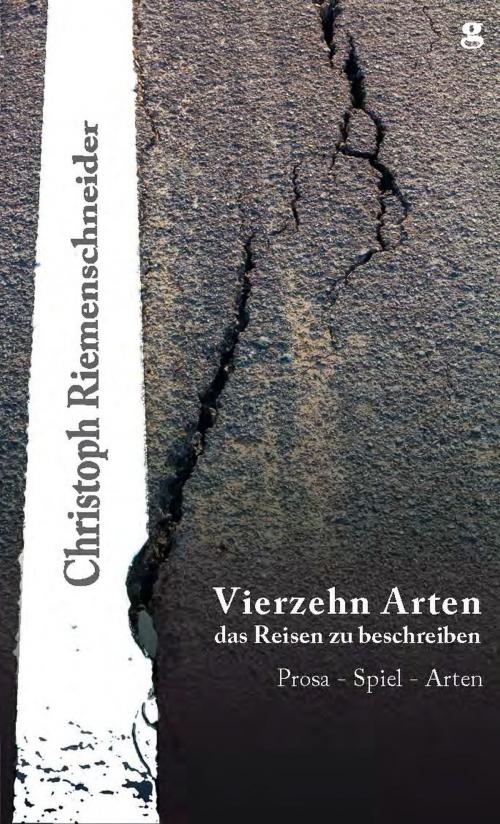 Cover of the book 14 Arten, das Reisen zu beschreiben by Christoph Riemenschneider, Saarliteratur
