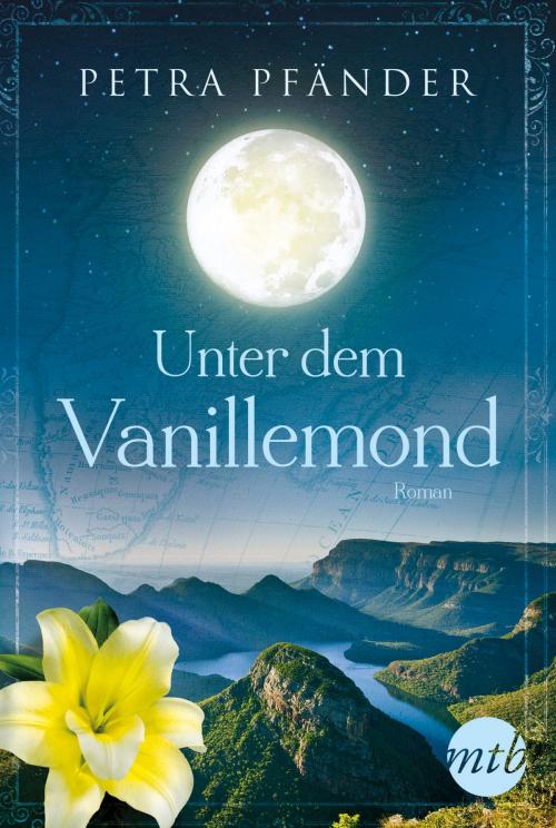 Cover of the book Unter dem Vanillemond by Petra Pfänder, MIRA Taschenbuch
