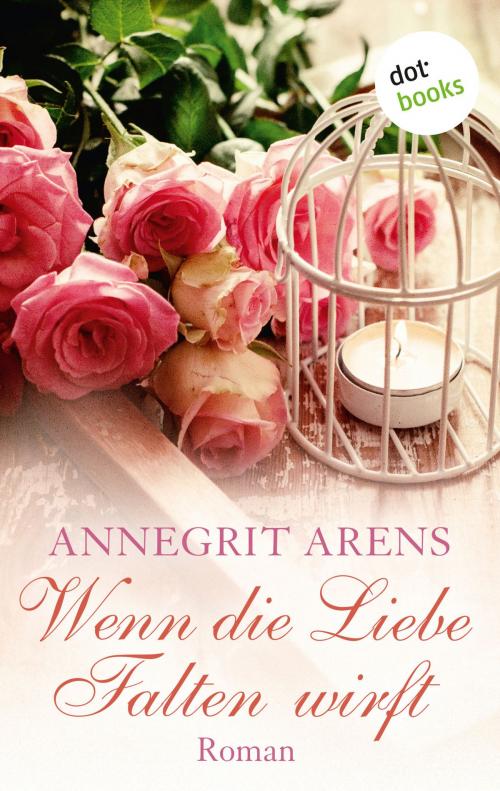Cover of the book Wenn die Liebe Falten wirft by Annegrit Arens, dotbooks GmbH