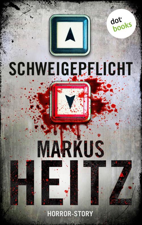 Cover of the book Schweigepflicht by Markus Heitz, dotbooks GmbH