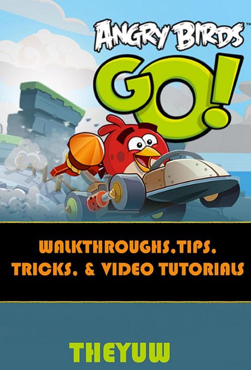 Cover of the book Angry Birds Go! by Theyuw, Theyuw, Hiddenstuff Entertainment