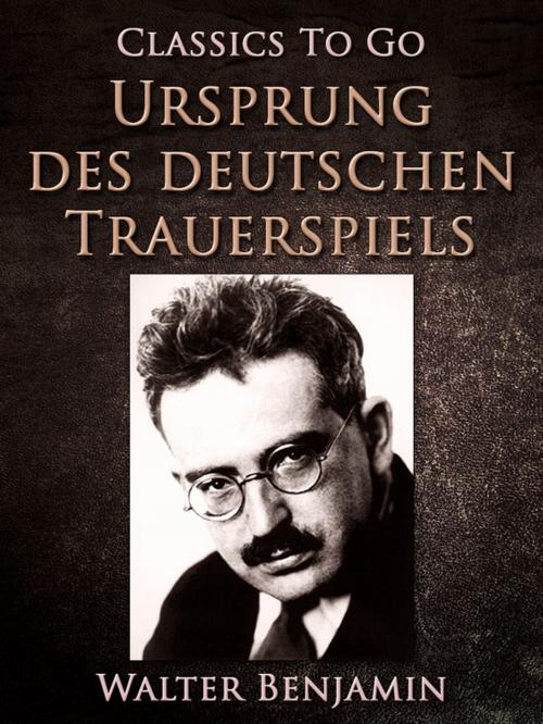 Cover of the book Ursprung des deutschen Trauerspiels by Walter Benjamin, Otbebookpublishing