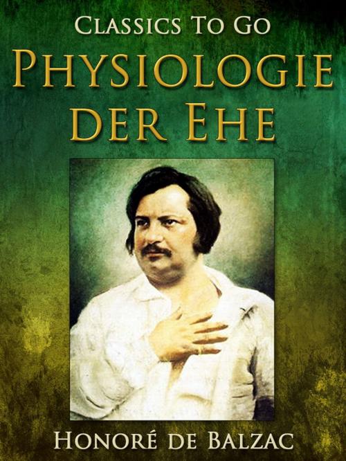 Cover of the book Physiologie der Ehe by Honoré de Balzac, Otbebookpublishing