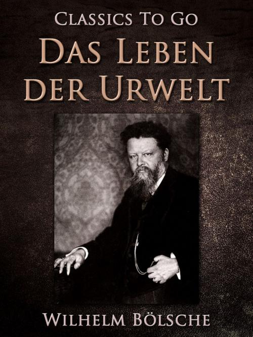 Cover of the book Das Leben der Urwelt by Wilhelm Bölsche, Otbebookpublishing