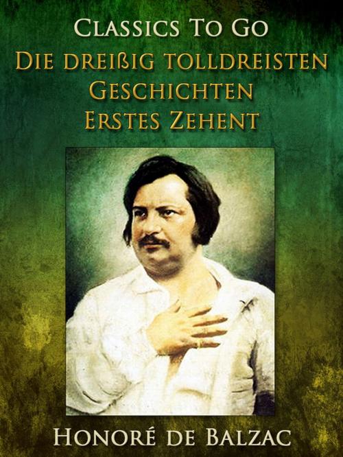 Cover of the book Die dreißig tolldreisten Geschichten - Erstes Zehent by Honoré de Balzac, Otbebookpublishing