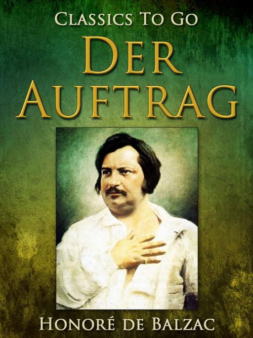 Cover of the book Der Auftrag by Honoré de Balzac, Otbebookpublishing