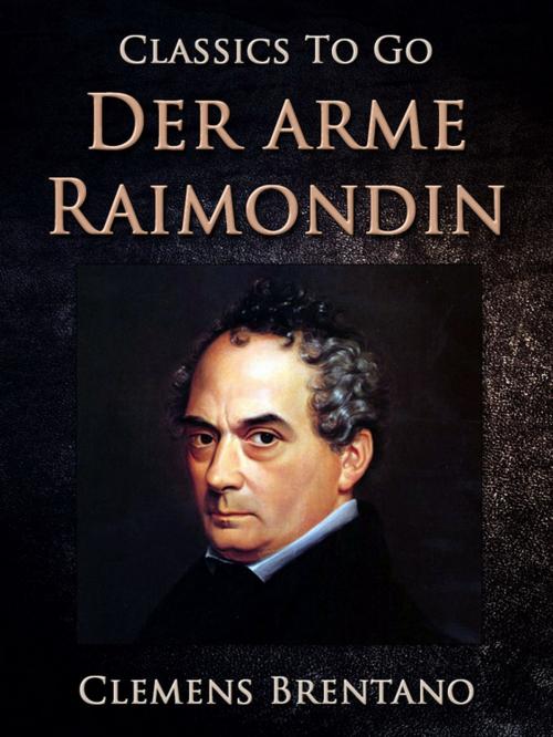 Cover of the book Der arme Raimondin by Clemens Brentano, Otbebookpublishing