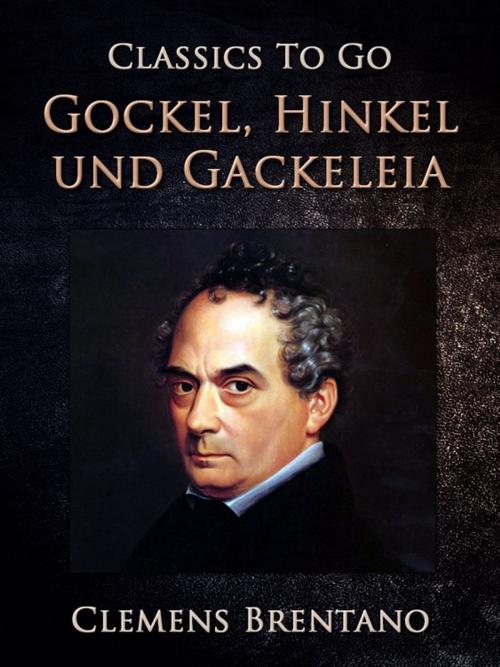 Cover of the book Gockel, Hinkel und Gackeleia by Clemens Brentano, Otbebookpublishing