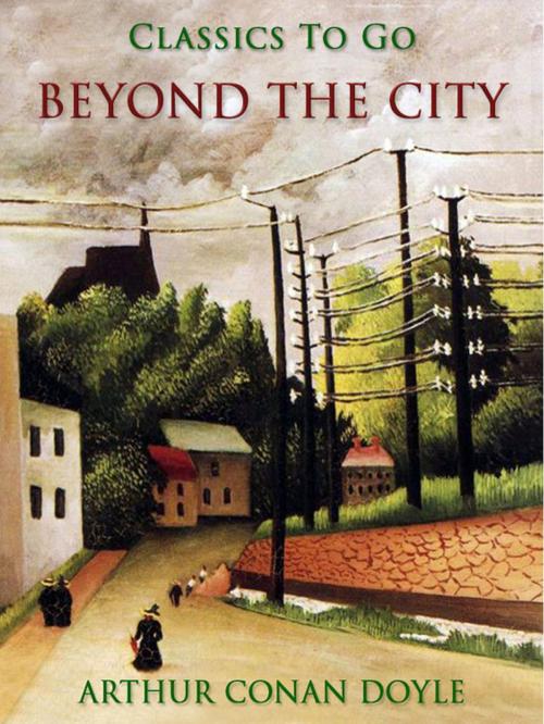 Cover of the book Beyond the City by Arthur Conan Doyle, Otbebookpublishing