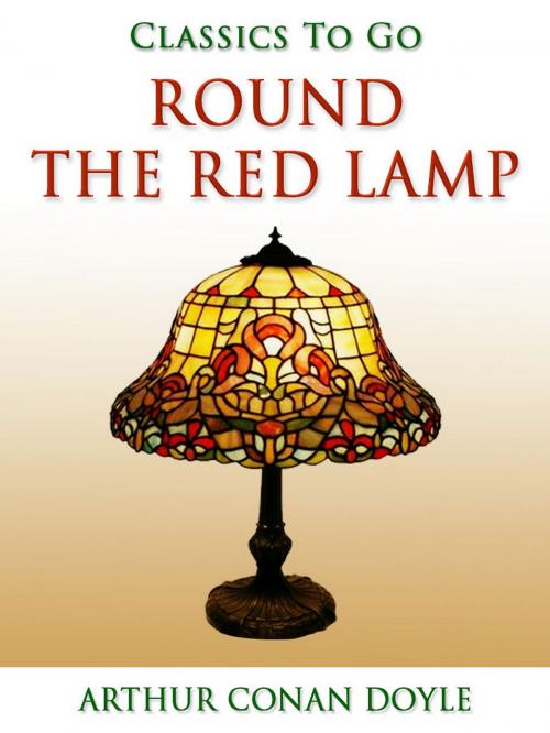 Cover of the book Round the Red Lamp by Sir Arthur Conan Doyle, Otbebookpublishing