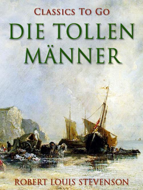 Cover of the book Die tollen Männer by Robert Louis Stevenson, Otbebookpublishing