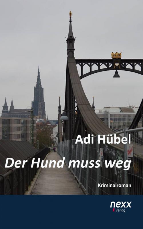 Cover of the book Der Hund muss weg by Adi Hübel, Nexx
