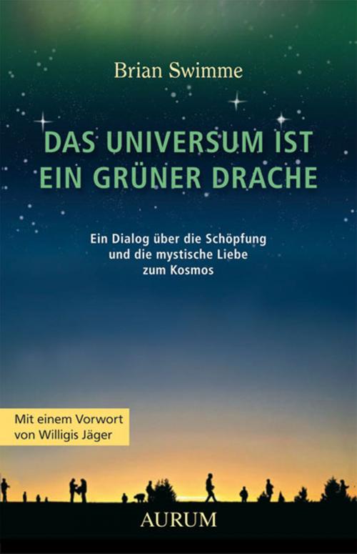 Cover of the book Das Universum ist ein grüner Drache by Brian Swimme, Aurum Verlag