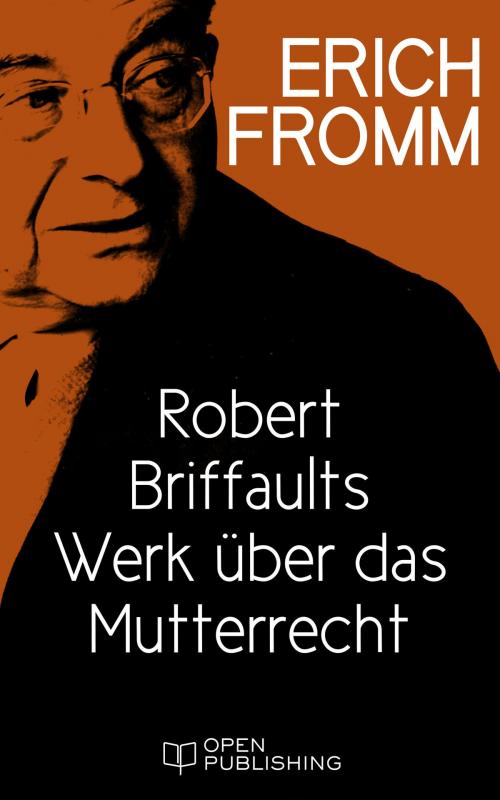 Cover of the book Robert Briffaults Werk über das Mutterrecht by Erich Fromm, Edition Erich Fromm