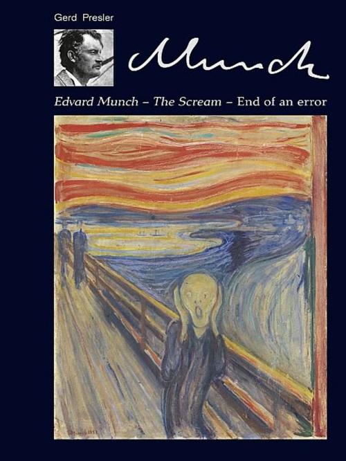 Cover of the book Edvard Munch - The Scream – End of an error by Gerd Presler, XinXii-GD Publishing