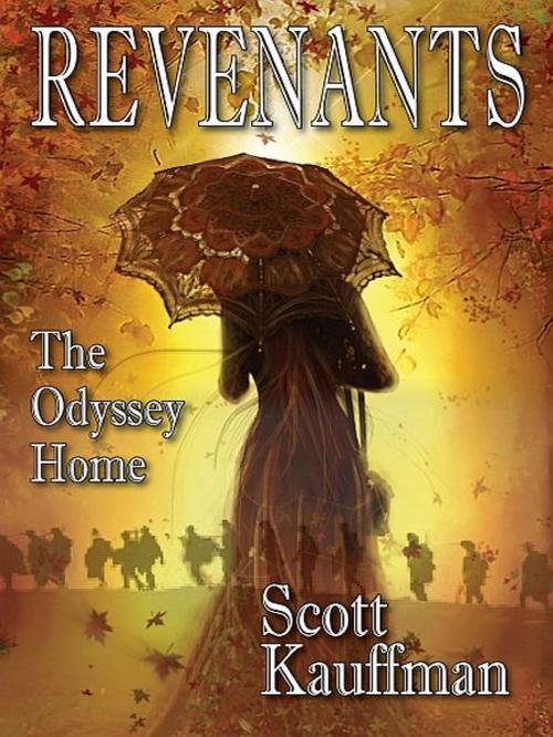 Cover of the book Revenants - The Odyssey Home by Scott Kauffman, XinXii-GD Publishing
