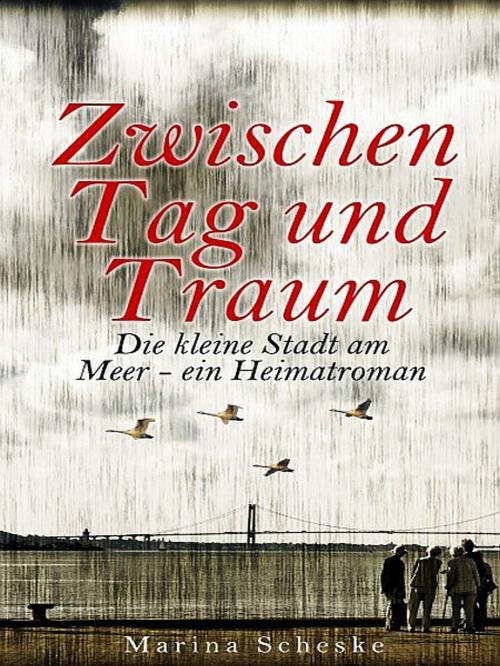 Cover of the book Zwischen Tag und Traum by Marina Scheske, XinXii-GD Publishing