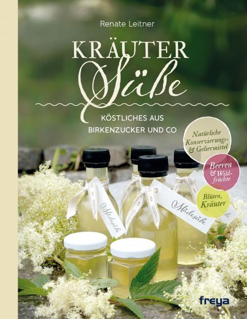 Cover of the book Kräutersüße by Renate Leitner, Freya