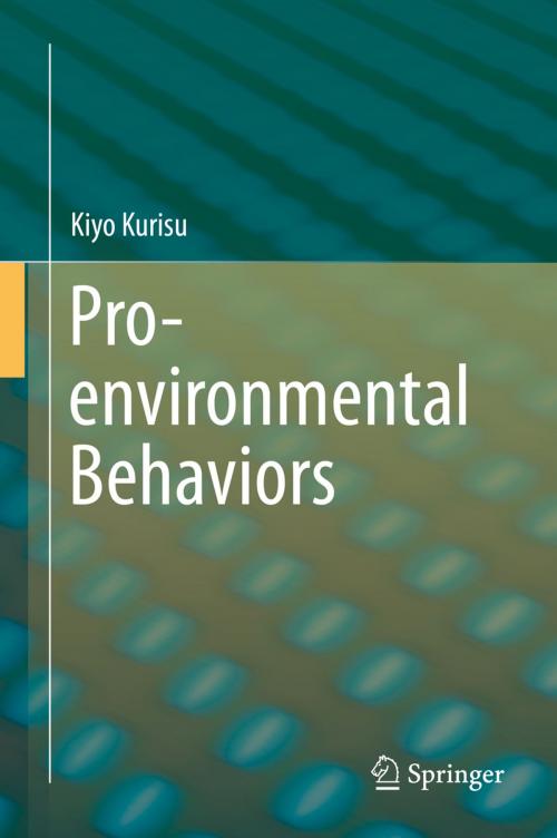 Cover of the book Pro-environmental Behaviors by Kiyo Kurisu, Springer Japan
