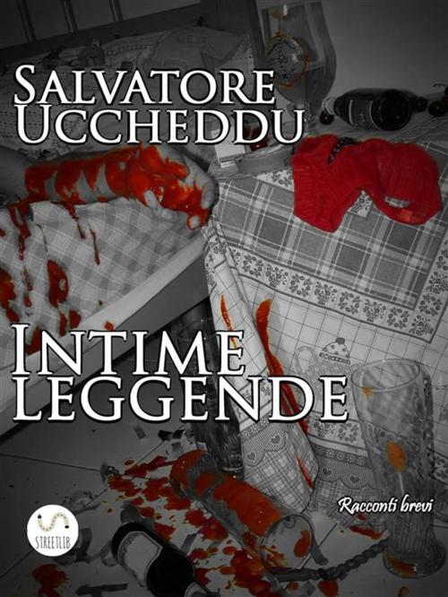 Cover of the book Intime leggende by Salvatore Uccheddu, Salvatore Uccheddu