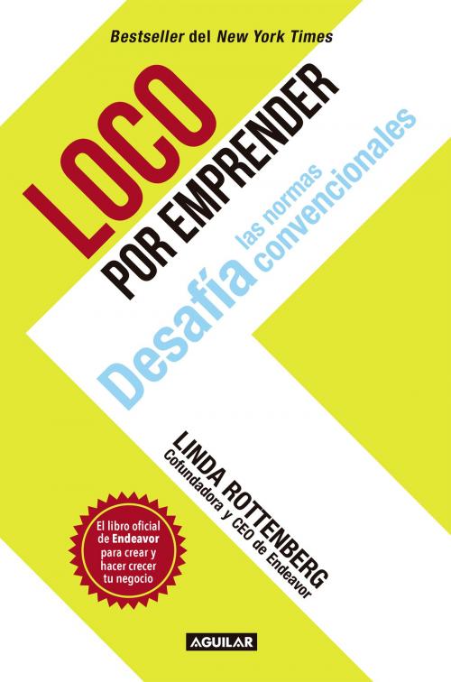 Cover of the book Loco por emprender by Linda Rottenberg, Penguin Random House Grupo Editorial México