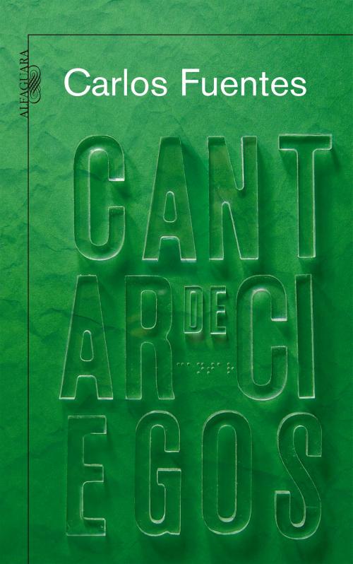 Cover of the book Cantar de ciegos by Carlos Fuentes, Penguin Random House Grupo Editorial México