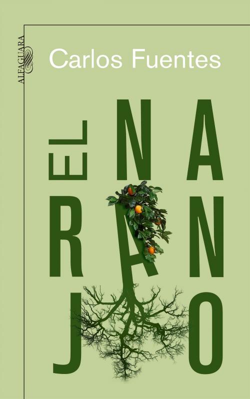 Cover of the book El naranjo by Carlos Fuentes, Penguin Random House Grupo Editorial México