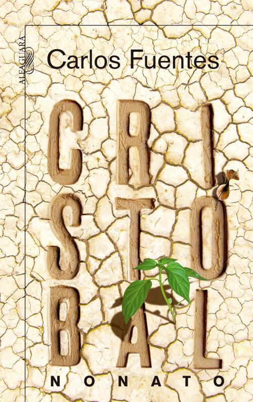 Cover of the book Cristóbal nonato by Carlos Fuentes, Penguin Random House Grupo Editorial México